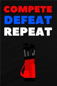 Compete Defeat Repeat