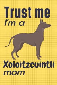 Trust me, I'm a Xoloitzcuintli mom