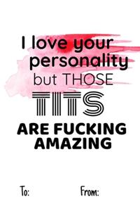 I love your personality but those tits are fucking amazing