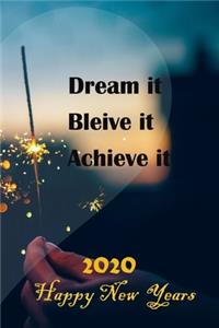 Dream It. Believe It. Achieve It 2020 New Year