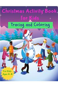 Christmas Activity Book for Kids: Activity Book for Kids (Coloring, Tracing and Drawing Book for Kids), Christmas coloring and drawing book for children ages 4-9(Perfect Christmas gi