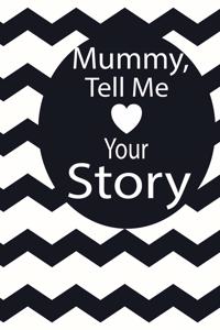 mummy, tell me your story