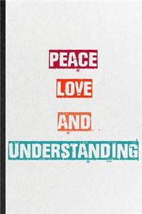 Peace Love And Understanding