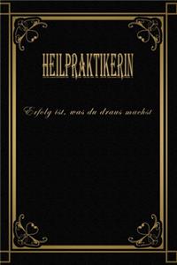 Heilpraktikerin - Erfolg ist, was du draus machst