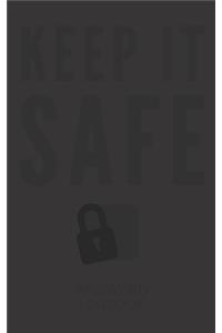 Keep It Secret Password Logbook: [Black & Grey] DISCRETE Internet Password Logbook for Usernames and Passwords