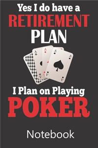 Yes I Do Have A Retirement Plan I Plan on Playing Poker