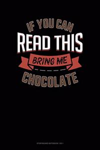 If You Can Read This Bring Me Chocolate