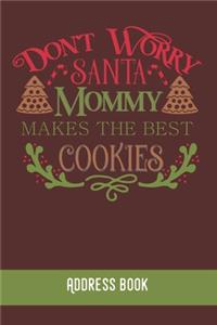 Don´t worry Santa. Mommy makes the best cookies