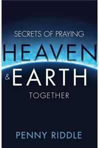 Secrets of Praying Heaven and Earth Together