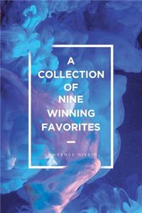 Collection of Nine Winning Favorites