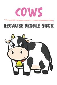 Cows Because People Suck