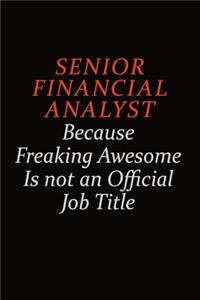 Senior Financial Analyst Because Freaking Awesome Is Not An Official Job Title