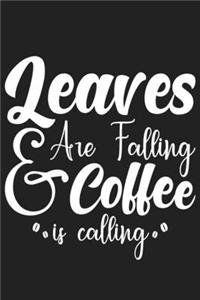 Leaves Are Falling & Coffee is Calling