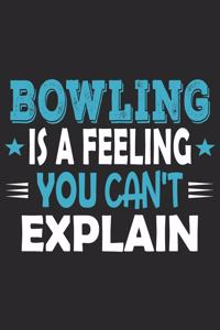 Bowling Is A Feeling You Can't Explain