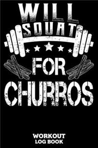 Will Squat For Churros Workout Log Book