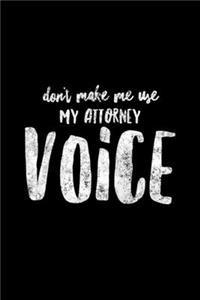 Don't Make Me Use My Attorney Voice