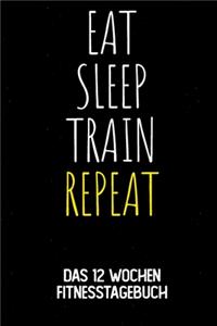 Eat Sleep Train Repeat