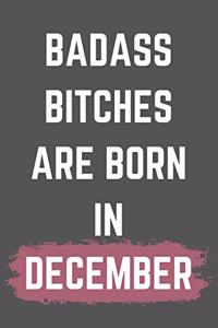 Badass Bitches Are Born In December