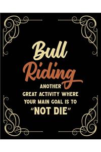 Bull Riding Another Great Activity Where the Main Goal Is to 