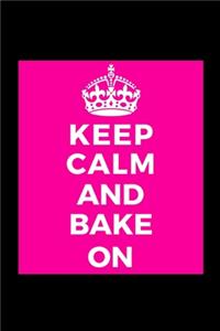 Keep Calm and Bake On