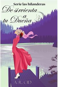 De sirvienta a tu dueña (Serie las hilanderas)