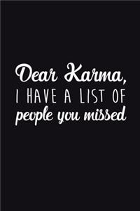 Dear Karma, I have a list of people you miss