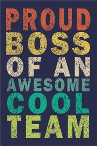 Proud Boss Of An Awesome Cool Team