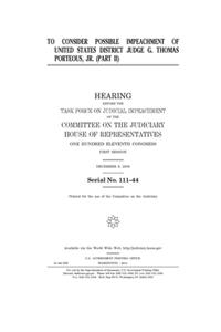 To consider possible impeachment of United States District Judge G. Thomas Porteous, Jr. Pt. II