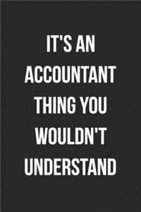 It's An Accountant Thing You Wouldn't Understand
