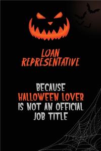Loan Representative Because Halloween Lover Is Not An Official Job Title