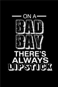 On A Bad Day There's Always Lipstick