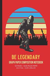 Bigfoot Be Legendary Graph Paper Composition Notebook