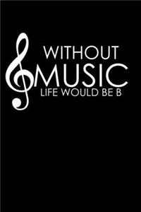 Without Music Life Would Be