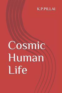 Cosmic Human Life