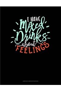 I Have Mixed Drinks About Feelings