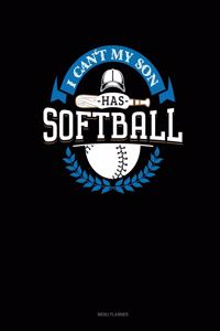 I Can't My Son Has Softball
