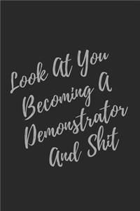 Look At You Becoming A Demonstrator And Shit