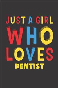 Just A Girl Who Loves Dentist