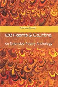 120 Poems & Counting: An Extensive Poetry Anthology