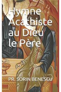 Hymne Acathiste Au Dieu Le P