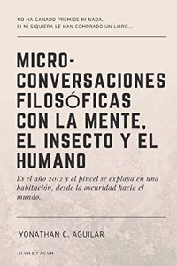 Micro-Conversaciones Filosóficas con la Mente, el Insecto y el Humano