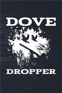 Dove Dropper