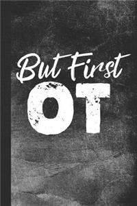 But First OT