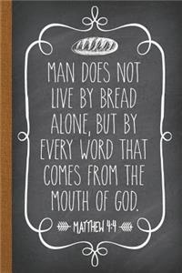 Man Does Not Live by Bread Alone