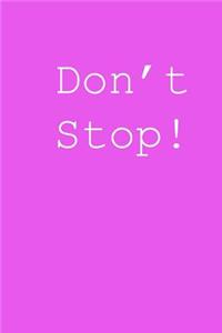 Don't stop!