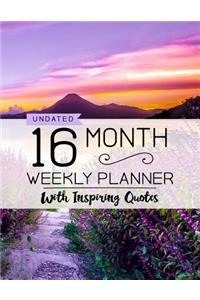 Undated 16 Month Weekly Planner: Personal Planner with Weekly Inspiring Quotes