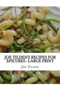 Joe Tilden's Recipes for Epicures