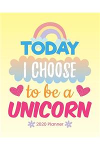 2020 Planner Today I Choose To Be A Unicorn