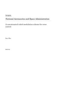 A Concatenated Coded Modulation Scheme for Error Control