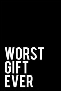 Worst Gift Ever